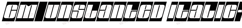 CM_Unslanted Italic字体转换